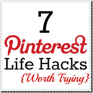 7 Pinterest Life Hacks Worth Trying