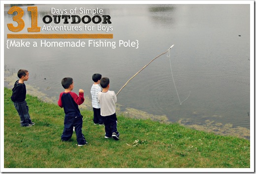 Day 20 Make a homemade diy cane fishing pole simple outdoor adventures for boys