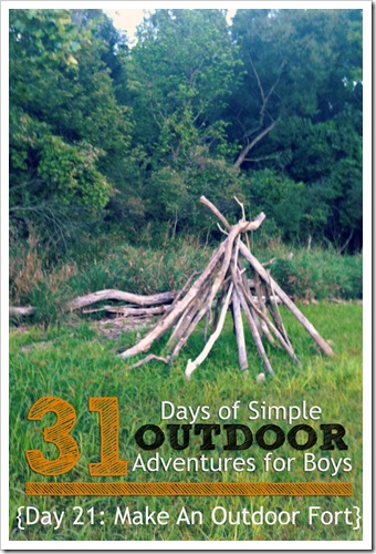 Day 21 Build An Outdoor Fort Simple Outdoor Adventures for Boys