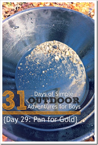 Day 29 Pan for Gold Simple Outdoor Adventures for Boys