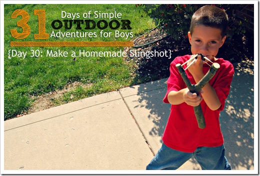 Day 30 Make a Homemade Slingshot DIY Simple Outdoor Adventures for Boys