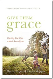 give them grace - elyse m. fitzpatrick and jessica thompson